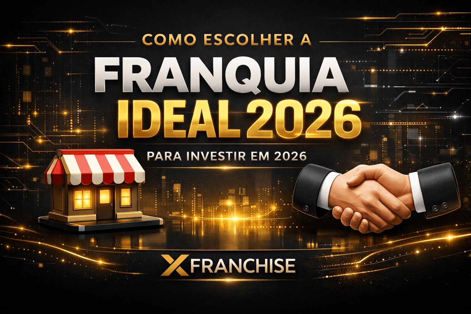 Como escolher a franquia ideal para investir em 2026